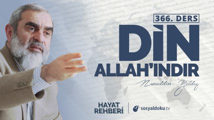 366) Din Allah'ındır - Hayat Rehberi - Nureddin Yıldız