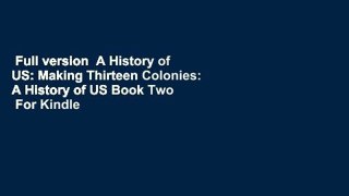 Full version  A History of US: Making Thirteen Colonies: A History of US Book Two  For Kindle