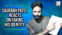 Bigg Boss 12 Contestant Saurabh Patel Explains The Truth Behind His Fake Identity