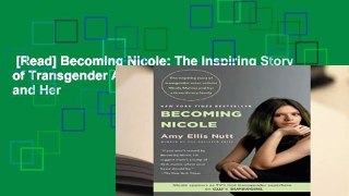 [Read] Becoming Nicole: The Inspiring Story of Transgender Actor-Activist Nicole Maines and Her
