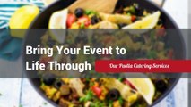 Bring Your Event to Life Through Our Paella Catering Services