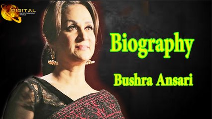 Bushra Ansari - Biography -  Life Story - HD
