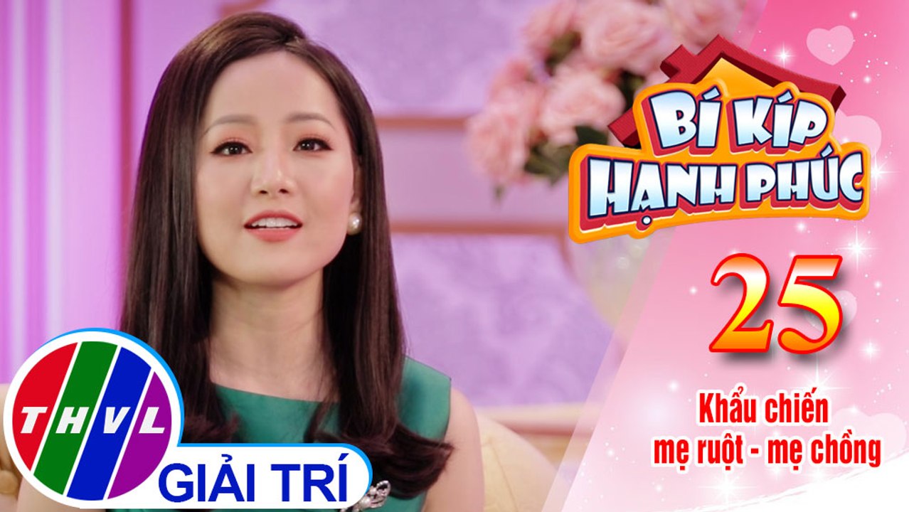 Bí kíp hạnh phúc - Tập 25[3]: Sự than vãn sẽ khiến câu chuyện phức tạp hơn