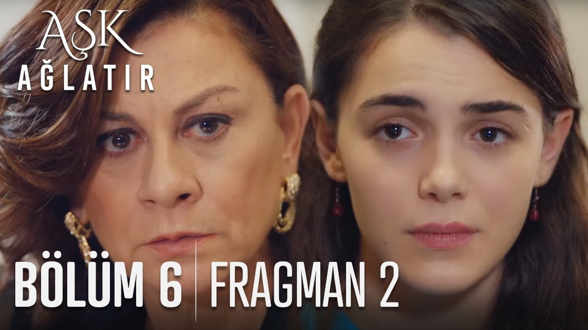 Aşk Ağlatır 6 Bölüm 2 Fragmanı