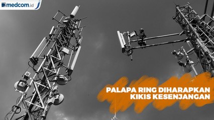 Palapa Ring Diharapkan Kikis Kesenjangan