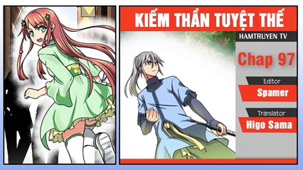 Kiếm Thần Tuyệt Thế Chap 97-98