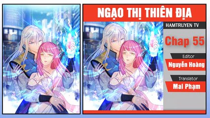 Ngạo Thị Thiên Địa Chap 55