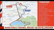 Nesër maratona e Tiranës, ja rrugët që do të bllokohen dhe si do të devijohet qarkullimi