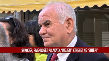 SHKODËR, RIVENDOSET PLLAKATA, “MIGJENI” KTHEHET NË “SHTËPI”
