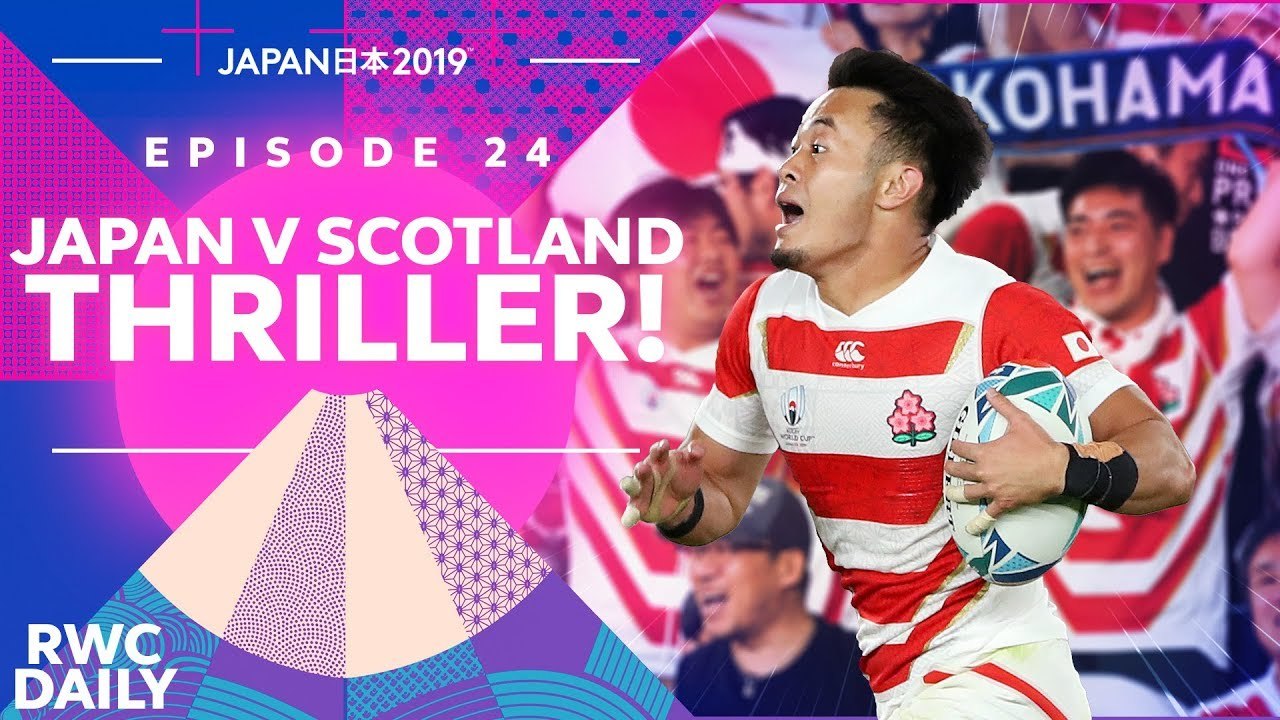 Japan v Scotland Thriller! VLOG  RWC Daily  Ep24