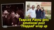 Taapsee Pannu gets emotional post 'Thappad' wrap up