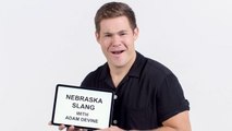 Adam DeVine Teaches You Nebraskan Slang