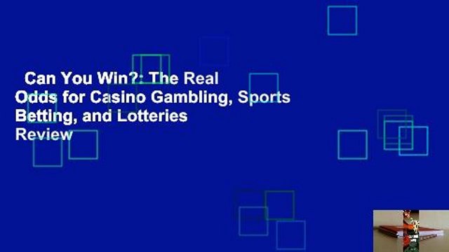 Can You Win?: The Real Odds for Casino Gambling, Sports Betting, and Lotteries Review
