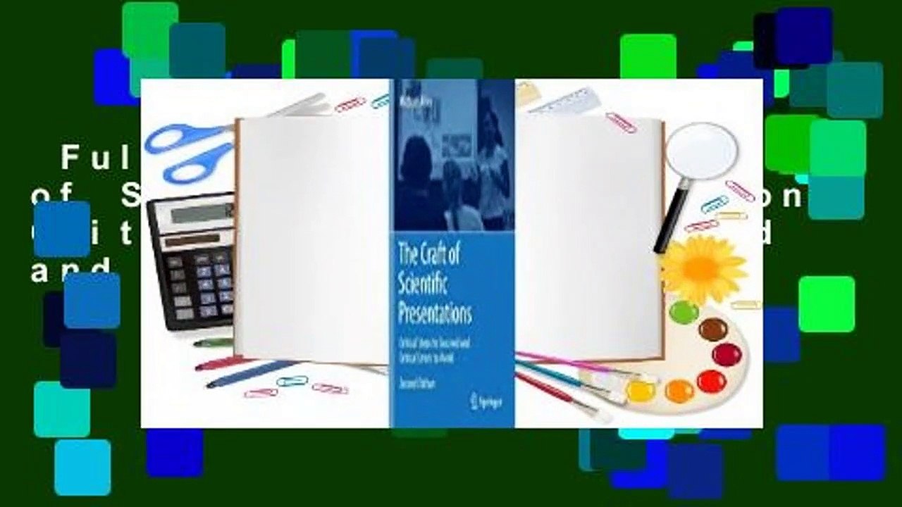 Full E-book  The Craft of Scientific Presentations: Critical Steps to Succeed and Critical Errors
