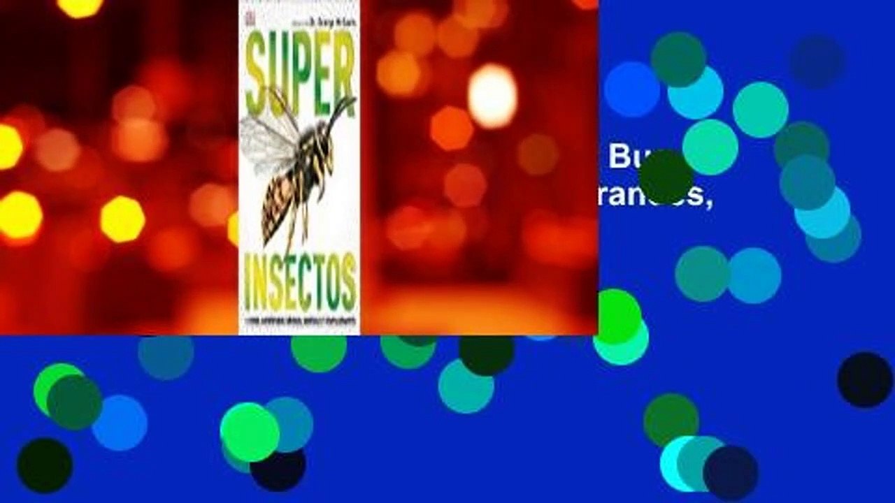 Full E-book  Super Insectos (Super Bug Encyclopedia): Los Insectos Mas Grandes, Rapidos, Mortales