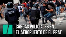 Cargas policiales en el Aeropuerto de El Prat