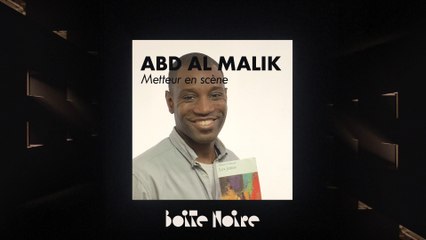 Abd Al Malik | Boite Noire