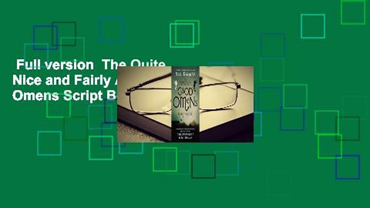 Full version  The Quite Nice and Fairly Accurate Good Omens Script Book Complete