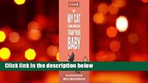 Full version  Why My Cat Is More Impressive Than Your Baby  For Kindle