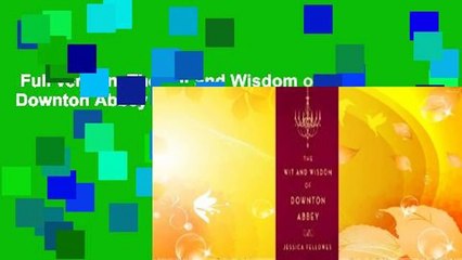 Full version  The Wit and Wisdom of Downton Abbey  For Kindle
