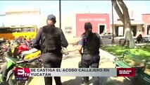 Castigan acoso callejero en Yucatán