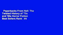 Paperbacks From Hell: The Twisted History of '70s and '80s Horror Fiction  Best Sellers Rank : #4