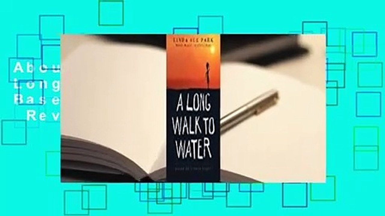 About For Books  A Long Walk to Water: Based on a True Story  Review