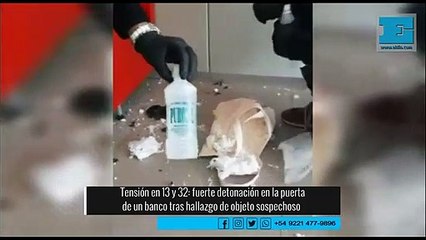 Tensión en 13 y 32: fuerte detonación en la puerta de un banco tras hallazgo de objeto sospechoso
