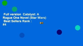 Full version  Catalyst: A Rogue One Novel (Star Wars)  Best Sellers Rank : #4