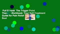 Full E-book  The Trigger Point Therapy Workbook: Your Self-Treatment Guide for Pain Relief  Best