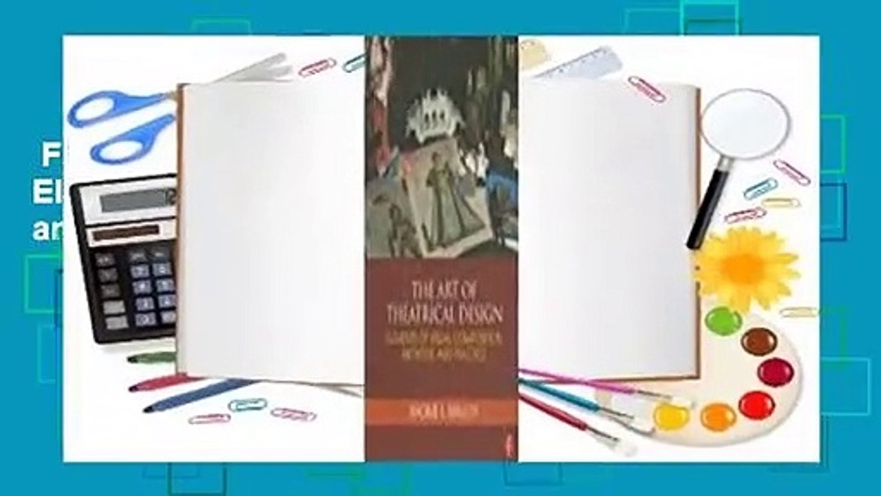 Full version  The Art of Theatrical Design: Elements of Visual Composition, Methods, and Practice