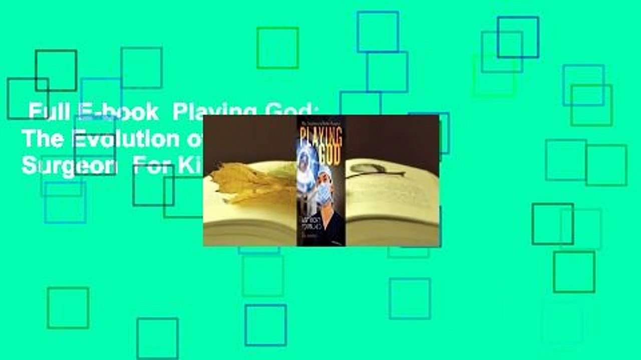 Full E-book  Playing God: The Evolution of a Modern Surgeon  For Kindle