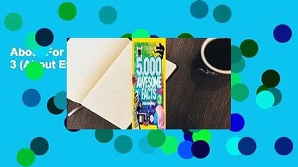 About For Books  5,000 Awesome Facts 3 (About Everything!)  For Kindle