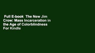 Full E-book  The New Jim Crow: Mass Incarceration in the Age of Colorblindness  For Kindle