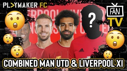 Fan TV | Man Utd v Liverpool Combined XI: Which United players make the cut?