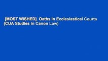 [MOST WISHED]  Oaths in Ecclesiastical Courts (CUA Studies in Canon Law)