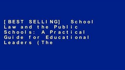 [BEST SELLING]  School Law and the Public Schools: A Practical Guide for Educational Leaders (The