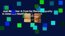 Just Medicine: A Cure for Racial Inequality in American Health Care Complete