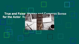 True and False: Heresy and Common Sense for the Actor  Review