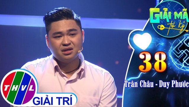 THVL | Với Duy Phước, nếu còn bên cạnh Trân Châu 1 ngày, thì điều đầu tiên phải cho vợ là hạnh phúc | Giải mã tri kỷ - Tập 38