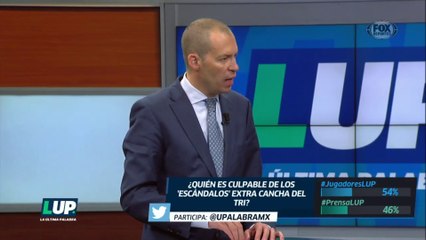 LUP: ¿Quién es el culpable de los escándalos extra cancha del 'Tri'?