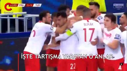 Fransa-Türkiye maçında tartışma yaratan anlar!