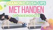 diamond push-ups met handen op kniehoogte - Gezonder leven