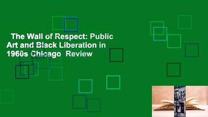 The Wall of Respect: Public Art and Black Liberation in 1960s Chicago  Review