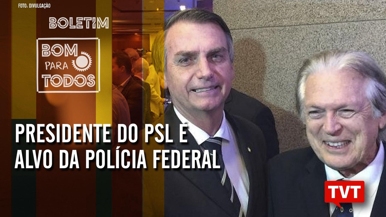 Presidente do PSL é alvo da PF - CCJ antecipa votação de prisão em 2ª instância – Boletim 15.10.19