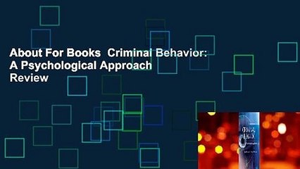 About For Books  Criminal Behavior: A Psychological Approach  Review