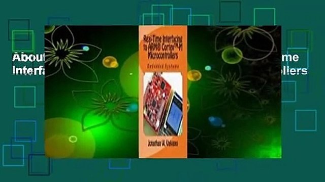 About For Books Embedded Systems: Real-Time Interfacing to Arm(r) Cortex(tm)-M Microcontrollers