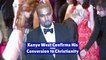 Kanye West Confirms His Conversion to Christianity
