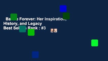 Barbie Forever: Her Inspiration, History, and Legacy  Best Sellers Rank : #3