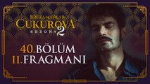 Bir Zamanlar Çukurova 40. Bölüm 2. Fragmanı